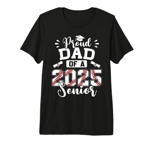 Proud Dad 2025 Senior Baseball Graduate T-Shirt - Aesthetic Graphic Unisex - T-Shirt, Sweatshirt, Hoodie