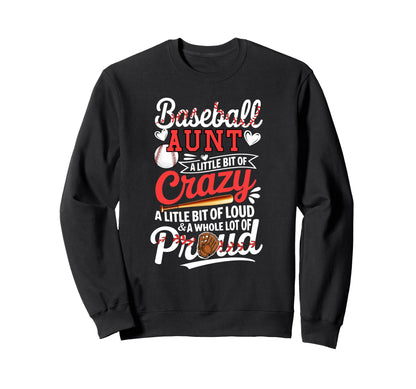 Baseball Lover Aunt Funny Joke Loud Sweatshirt - Custom Art Print Unisex - T-Shirt, Sweatshirt, Hoodie