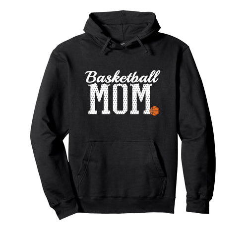 Basketball Mom Funny Sports Player Hoodie - Trendy Graphic for Adults - T-Shirt, Sweatshirt, Hoodie
