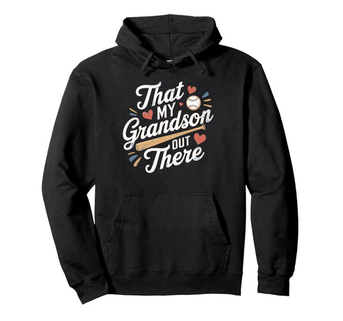 Thats My Grandson Out There Baseball Ball Hoodie - Minimalist Print Unisex - T-Shirt, Sweatshirt, Hoodie