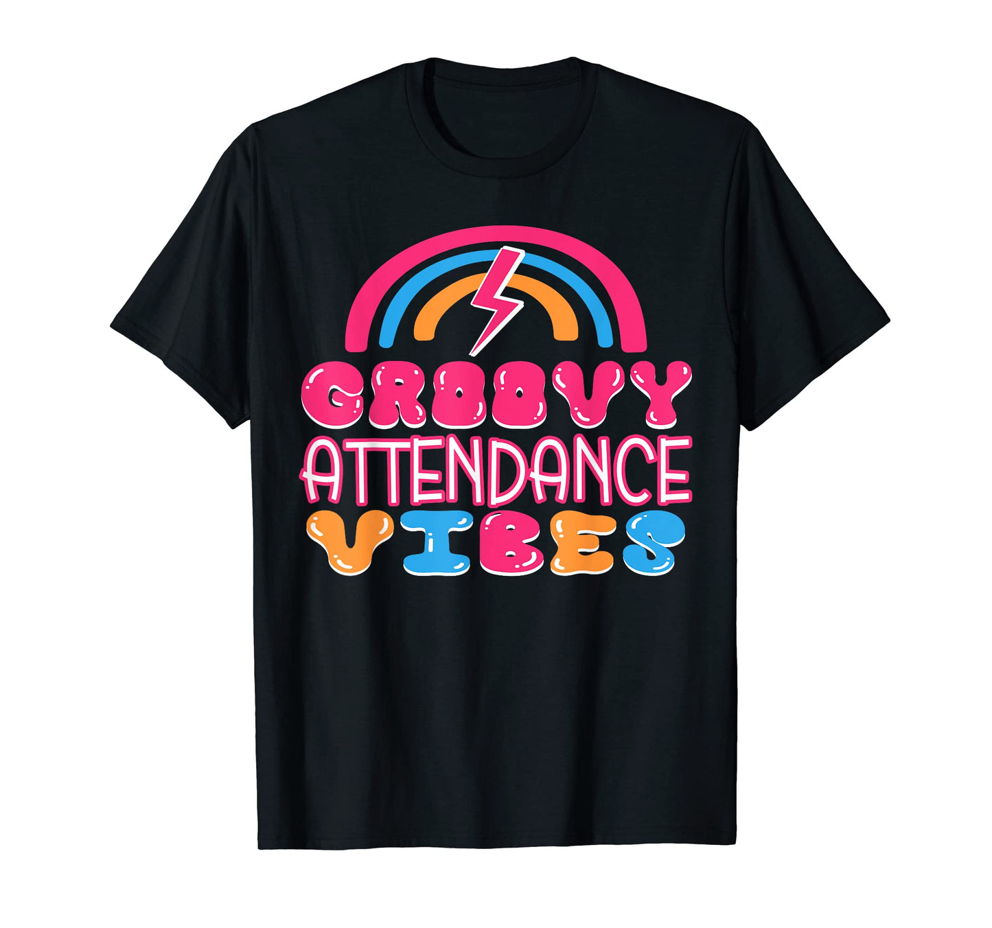 Groovy Attendance Vibes Rainbow Attendence T-Shirt - Unique Graphic Unisex - T-Shirt, Sweatshirt, Hoodie