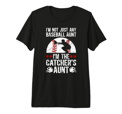 Im Baseball Catcher Aunt Baseball T-Shirt - Casual Everyday Wear Unisex - T-Shirt, Sweatshirt, Hoodie
