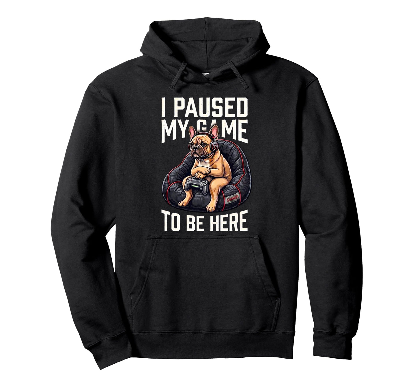 I Paused My Game To Be Here Funny Gamer Hoodie - Fun Novelty Design Unisex - T-Shirt, Sweatshirt, Hoodie