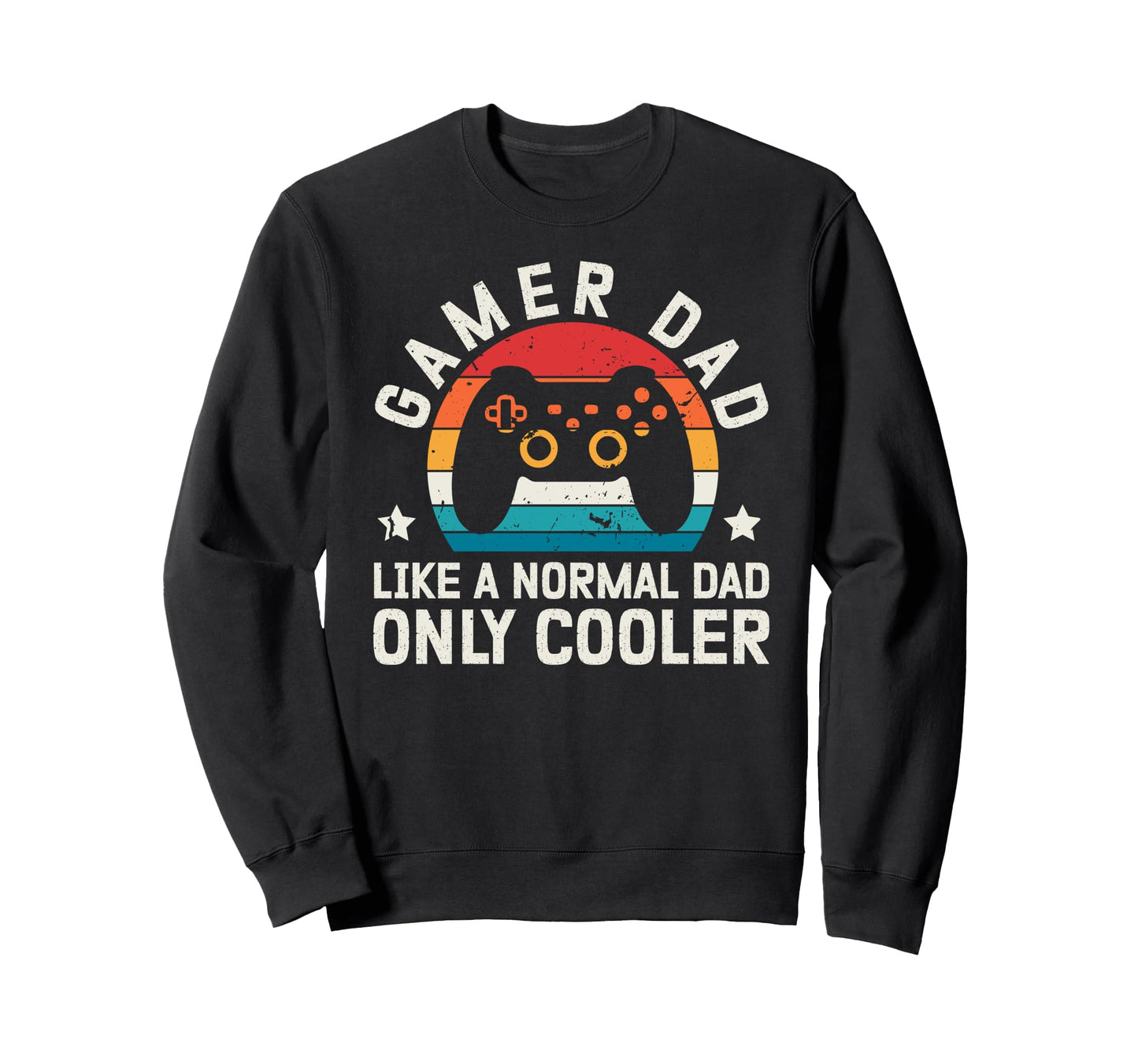 Gamer Dad Gaming Dad Video Game Dad Sweatshirt - Novelty Apparel Unisex - T-Shirt, Sweatshirt, Hoodie
