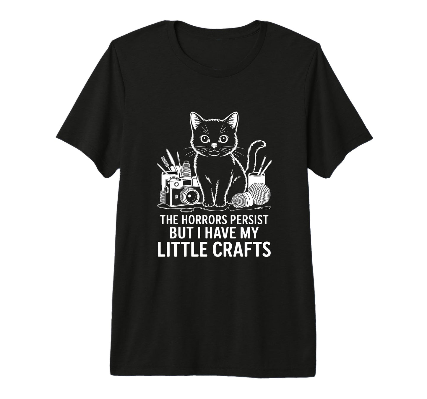 Funny Horrors Persist But I Have My T-Shirt - Trendy Graphic Men Women - T-Shirt, Sweatshirt, Hoodie