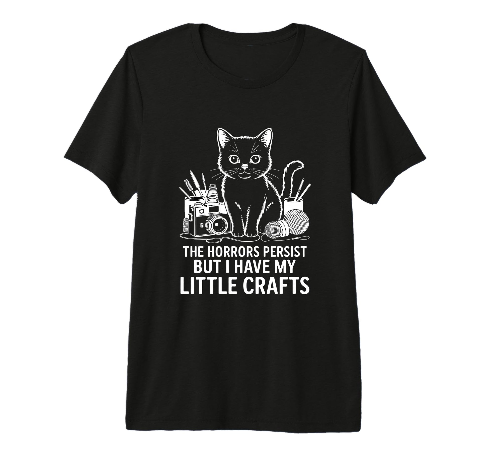 Funny Horrors Persist But I Have My T-Shirt - Trendy Graphic Men Women - T-Shirt, Sweatshirt, Hoodie