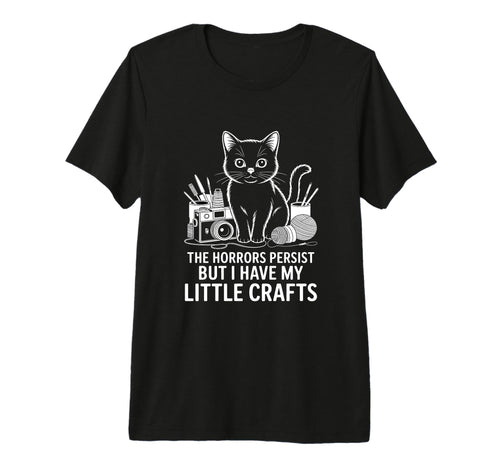Funny Horrors Persist But I Have My T-Shirt - Trendy Graphic Men Women - T-Shirt, Sweatshirt, Hoodie