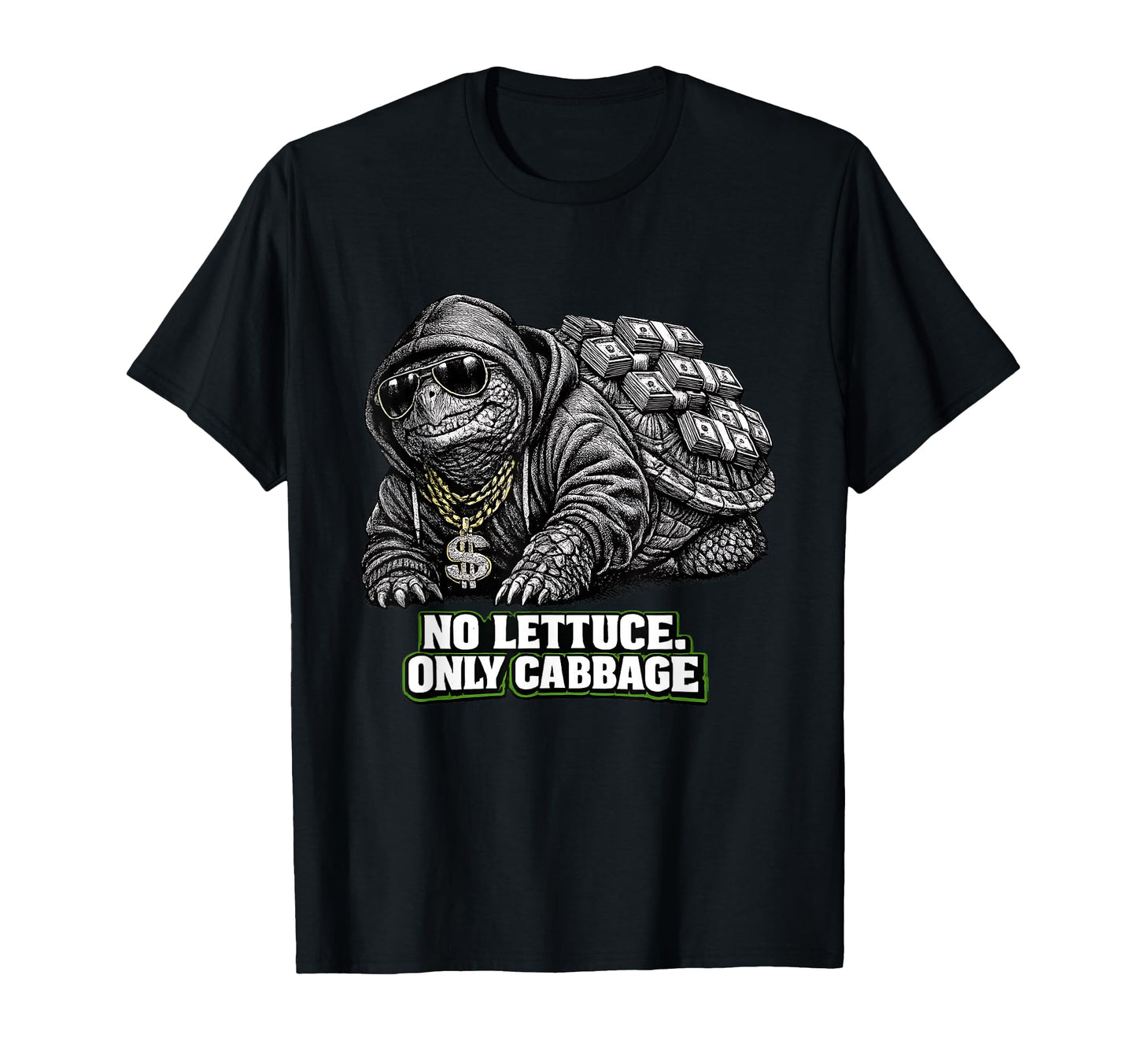 No Lettuce Only Cabbage Funny Gangster T-Shirt - Fun Novelty Design Unisex - T-Shirt, Sweatshirt, Hoodie