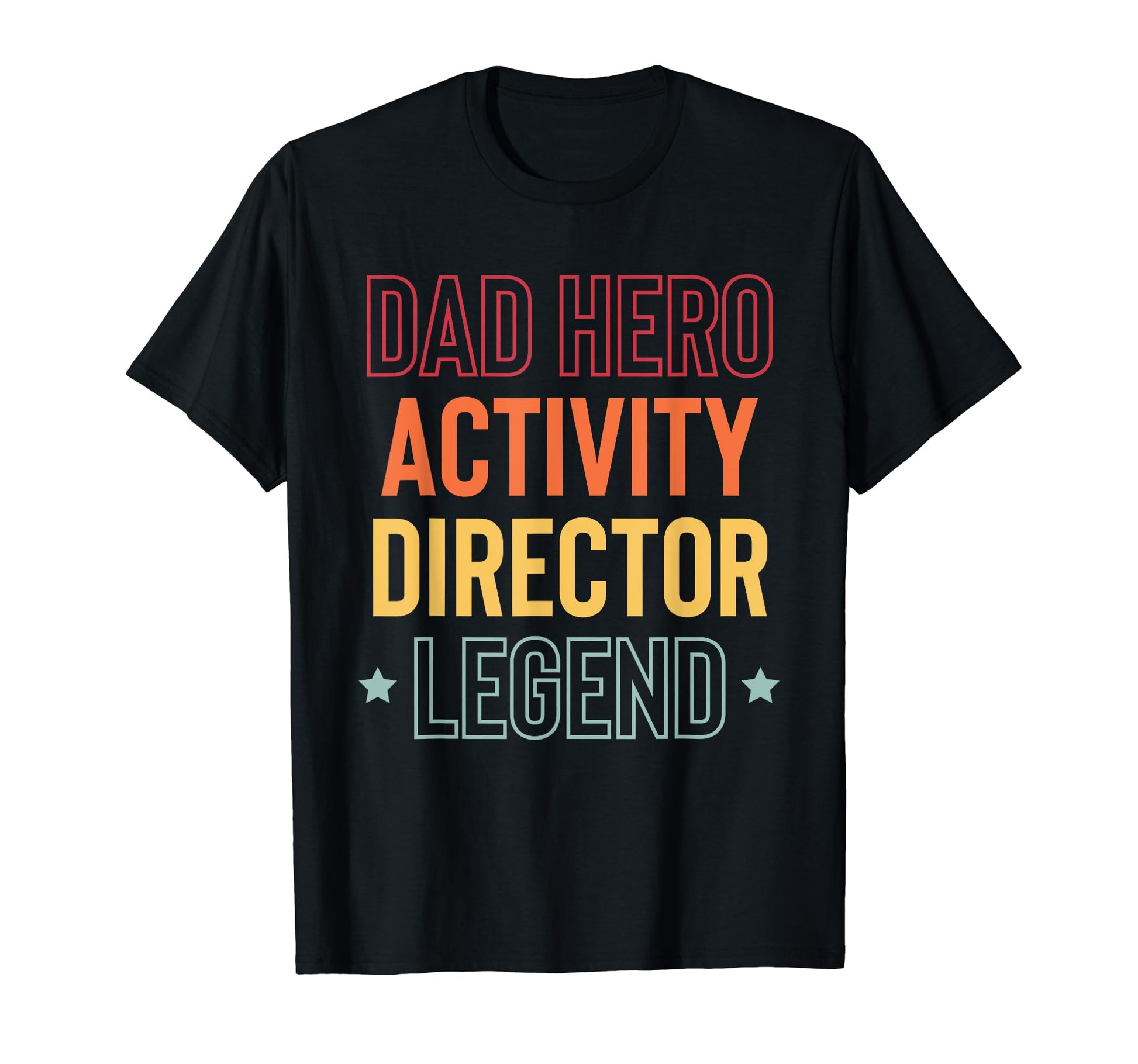 Dad Hero Activity Director Activity T-Shirt - Aesthetic Graphic Unisex - T-Shirt, Sweatshirt, Hoodie