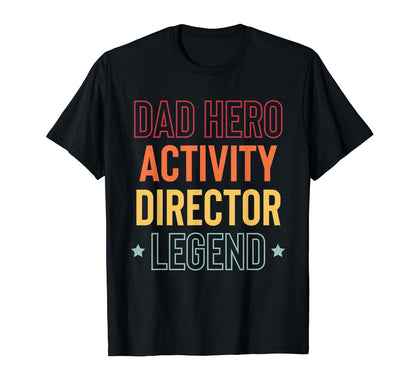 Dad Hero Activity Director Activity T-Shirt - Aesthetic Graphic Unisex - T-Shirt, Sweatshirt, Hoodie