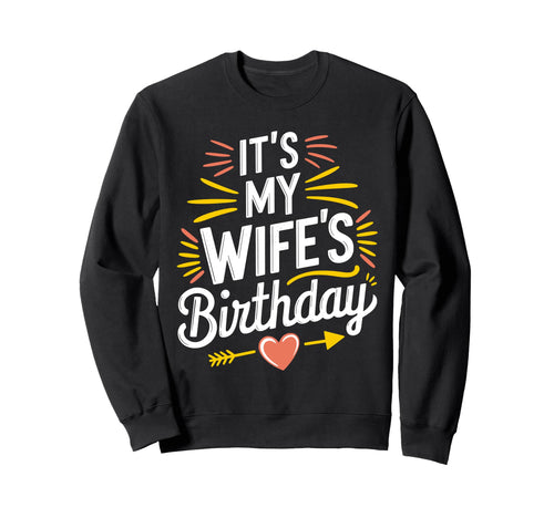 Boho Nostalgia Its My Wifes Birthday Sweatshirt - Unique Graphic Men Women - T-Shirt, Sweatshirt, Hoodie