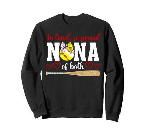 So Loud So Proud Nana Both Baseball Sweatshirt - Trendy Graphic for Adults - T-Shirt, Sweatshirt, Hoodie