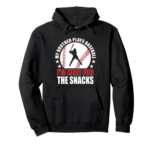 My Brother Plays Baseball Im Here Hoodie - Minimalist Print Men Women - T-Shirt, Sweatshirt, Hoodie