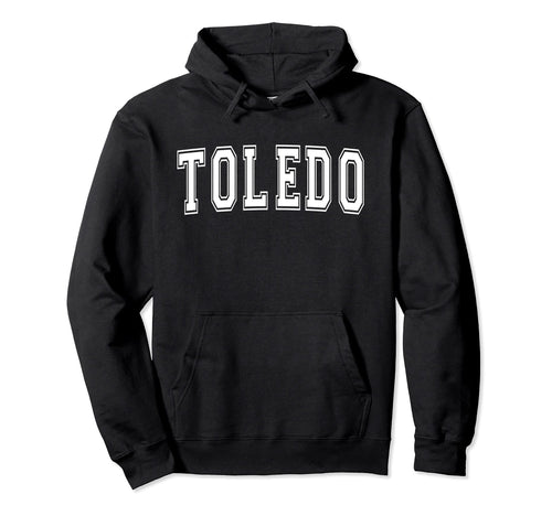 Toledo Oh Ohio Usa Sports Varsity Hoodie - Fun Novelty Design Unisex - T-Shirt, Sweatshirt, Hoodie