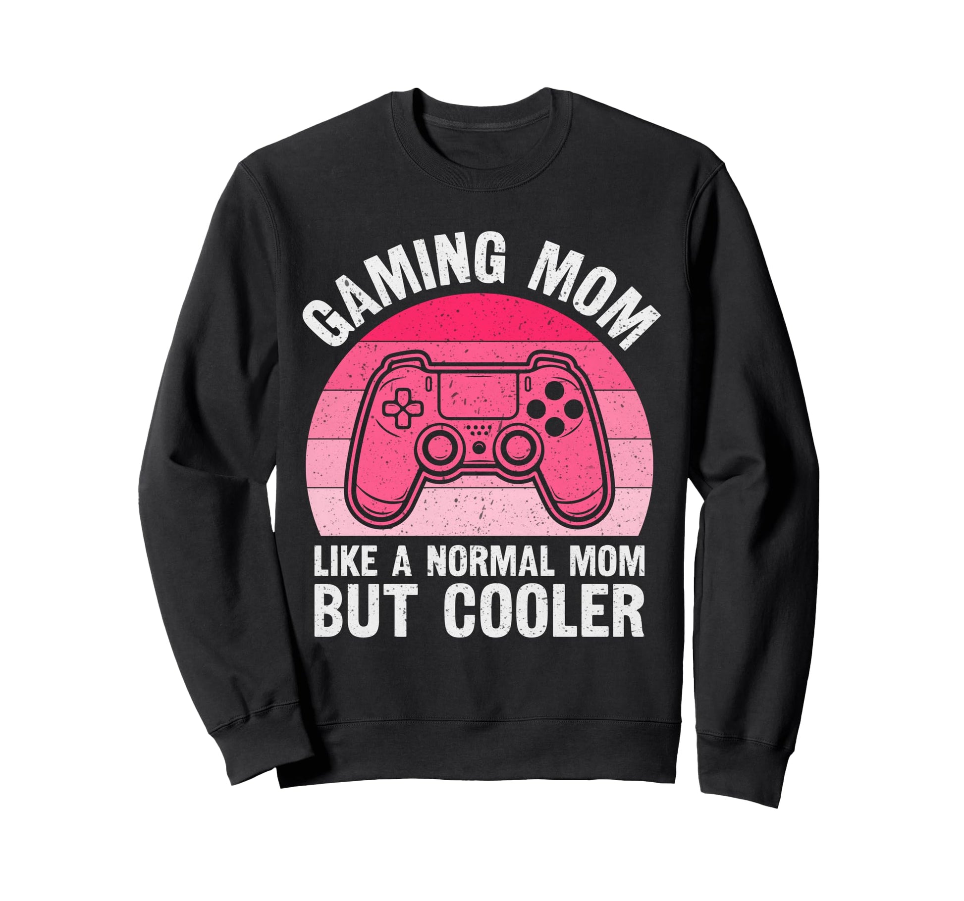 Gaming Mom Wife Legend Video Games Sweatshirt - Unique Graphic Men Women - T-Shirt, Sweatshirt, Hoodie