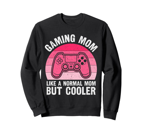 Gaming Mom Wife Legend Video Games Sweatshirt - Unique Graphic Men Women - T-Shirt, Sweatshirt, Hoodie