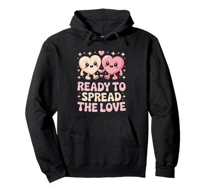 Ready To Spread Love Rainbow Heart Funny Hoodie - Trendy Graphic Unisex - T-Shirt, Sweatshirt, Hoodie