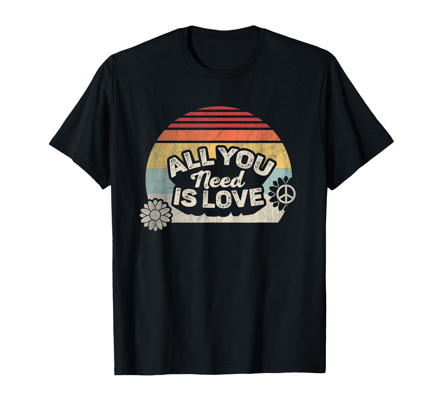 Groovy Peace All You Need Is Love T-Shirt - Casual Everyday Wear Men Women - T-Shirt, Sweatshirt, Hoodie