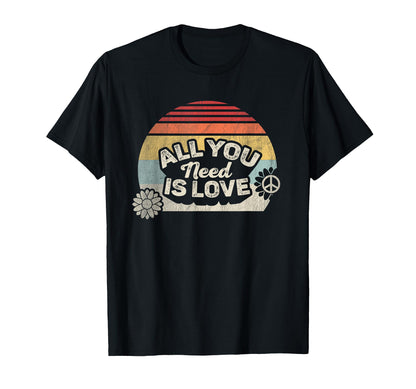 Groovy Peace All You Need Is Love T-Shirt - Casual Everyday Wear Men Women - T-Shirt, Sweatshirt, Hoodie