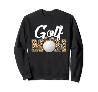 Golf Funny Mom Game Leopard Mothers Sweatshirt - Streetwear Style Unisex - T-Shirt, Sweatshirt, Hoodie