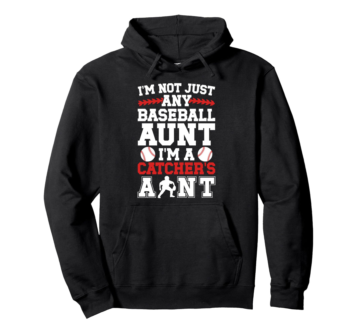 Im Baseball Catcher Aunt Baseball Catcher Hoodie - Graphic Print Unisex - T-Shirt, Sweatshirt, Hoodie
