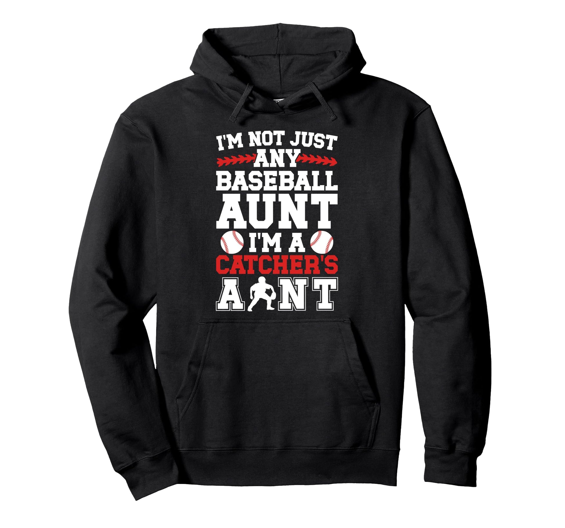 Im Baseball Catcher Aunt Baseball Catcher Hoodie - Graphic Print Unisex - T-Shirt, Sweatshirt, Hoodie