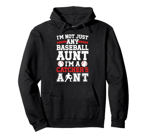 Im Baseball Catcher Aunt Baseball Catcher Hoodie - Graphic Print Unisex - T-Shirt, Sweatshirt, Hoodie