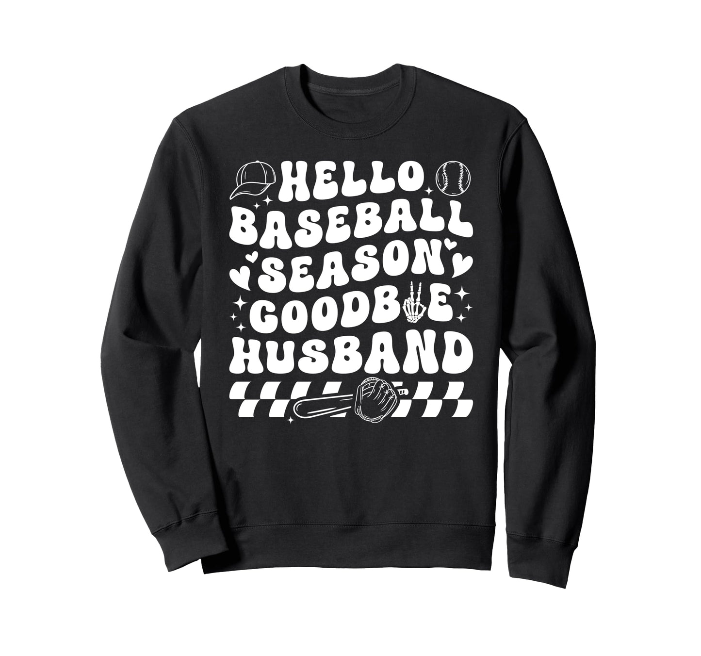 Goodbye Husband Baseball Wife Baseball Sweatshirt - Trendy Graphic Unisex - T-Shirt, Sweatshirt, Hoodie