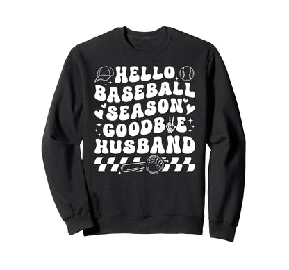 Goodbye Husband Baseball Wife Baseball Sweatshirt - Trendy Graphic Unisex - T-Shirt, Sweatshirt, Hoodie