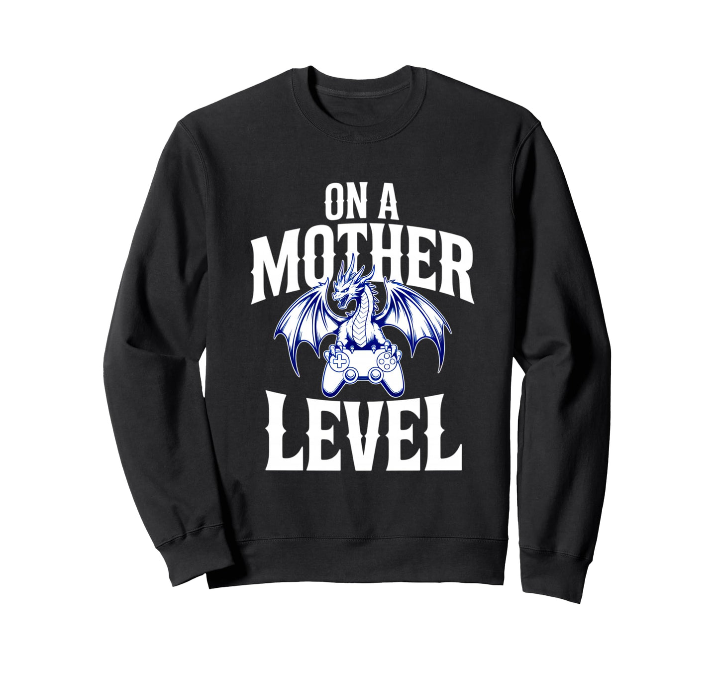 Funny Mothers Day Mother Level Sweatshirt - Aesthetic Graphic for Adults - T-Shirt, Sweatshirt, Hoodie
