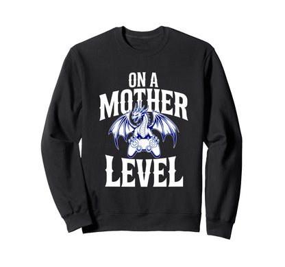 Funny Mothers Day Mother Level Sweatshirt - Aesthetic Graphic for Adults - T-Shirt, Sweatshirt, Hoodie