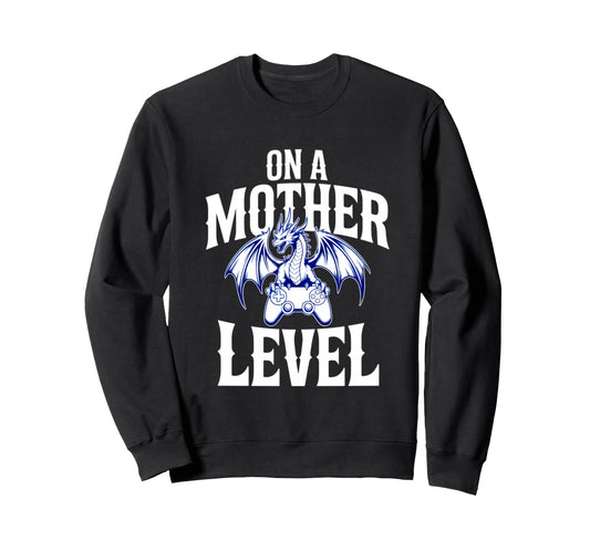 Funny Mothers Day Mother Level Sweatshirt - Aesthetic Graphic for Adults - T-Shirt, Sweatshirt, Hoodie