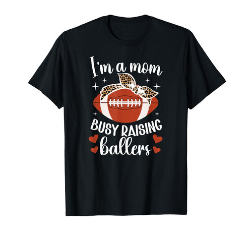 Raising Ballers Football Mom T-Shirt - Custom Art Print for Adults - T-Shirt, Sweatshirt, Hoodie