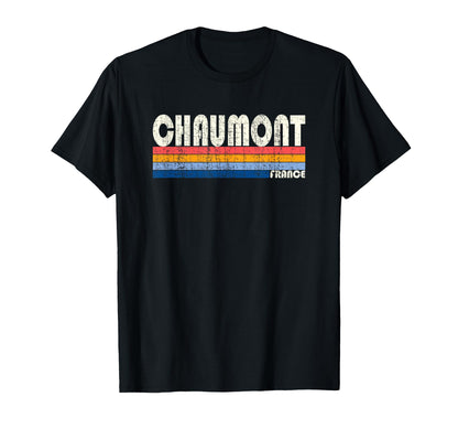 70S 80S Chaumont France T-Shirt - Fun Novelty Design for Adults - T-Shirt, Sweatshirt, Hoodie