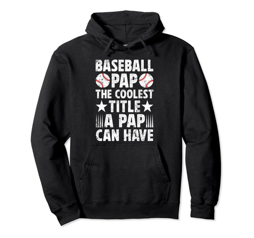 Baseball Pap Coolest Title Pap Baseball Hoodie - Streetwear Style Unisex - T-Shirt, Sweatshirt, Hoodie