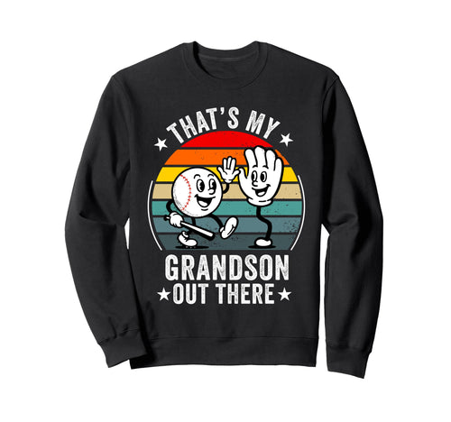 Thats My Grandson Out There Sweatshirt - Streetwear Style for Adults - T-Shirt, Sweatshirt, Hoodie