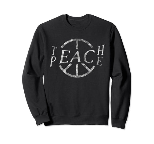 Teach Peace White Distressed Gift Sweatshirt - Casual Everyday Wear Unisex - T-Shirt, Sweatshirt, Hoodie