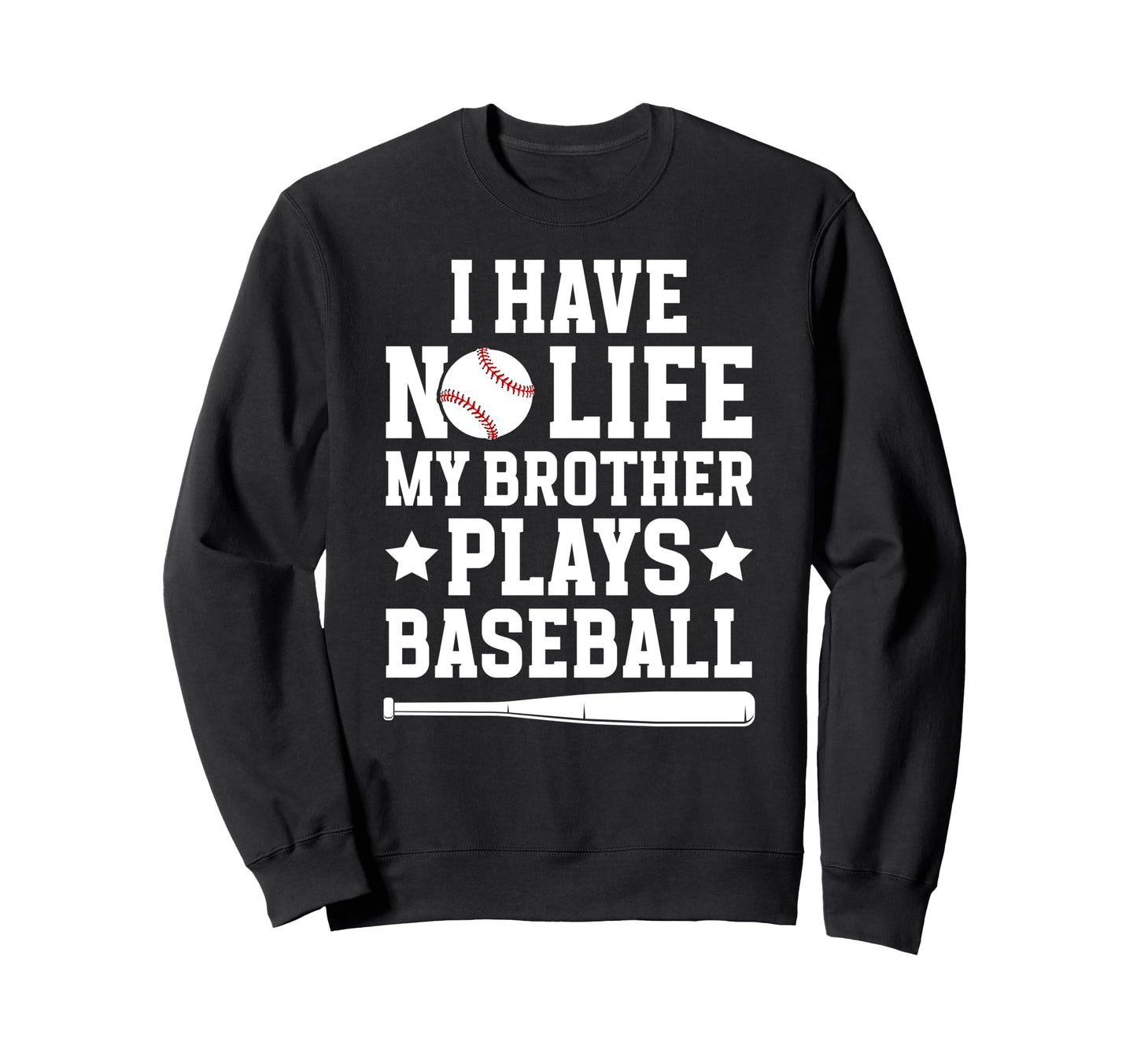 My Brother Plays Baseball Brother Sweatshirt - Streetwear Style Men Women - T-Shirt, Sweatshirt, Hoodie
