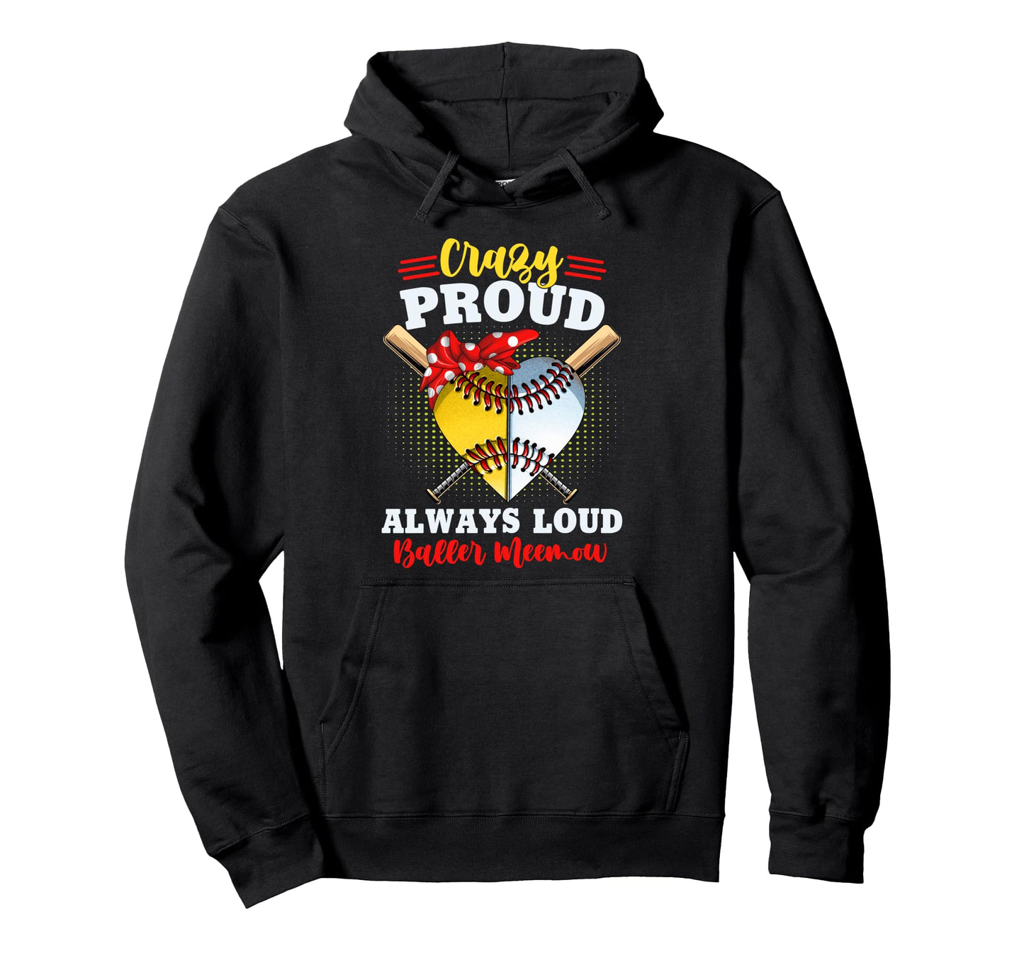 Crazy Proud Always Loud Baller Meemow Both Hoodie - Minimalist Print Unisex - T-Shirt, Sweatshirt, Hoodie