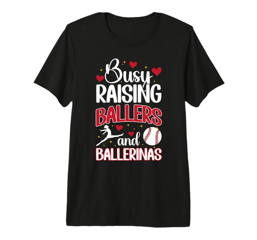 Raising Ballers And Ballerinas T-Shirt - Novelty Apparel Men Women - T-Shirt, Sweatshirt, Hoodie