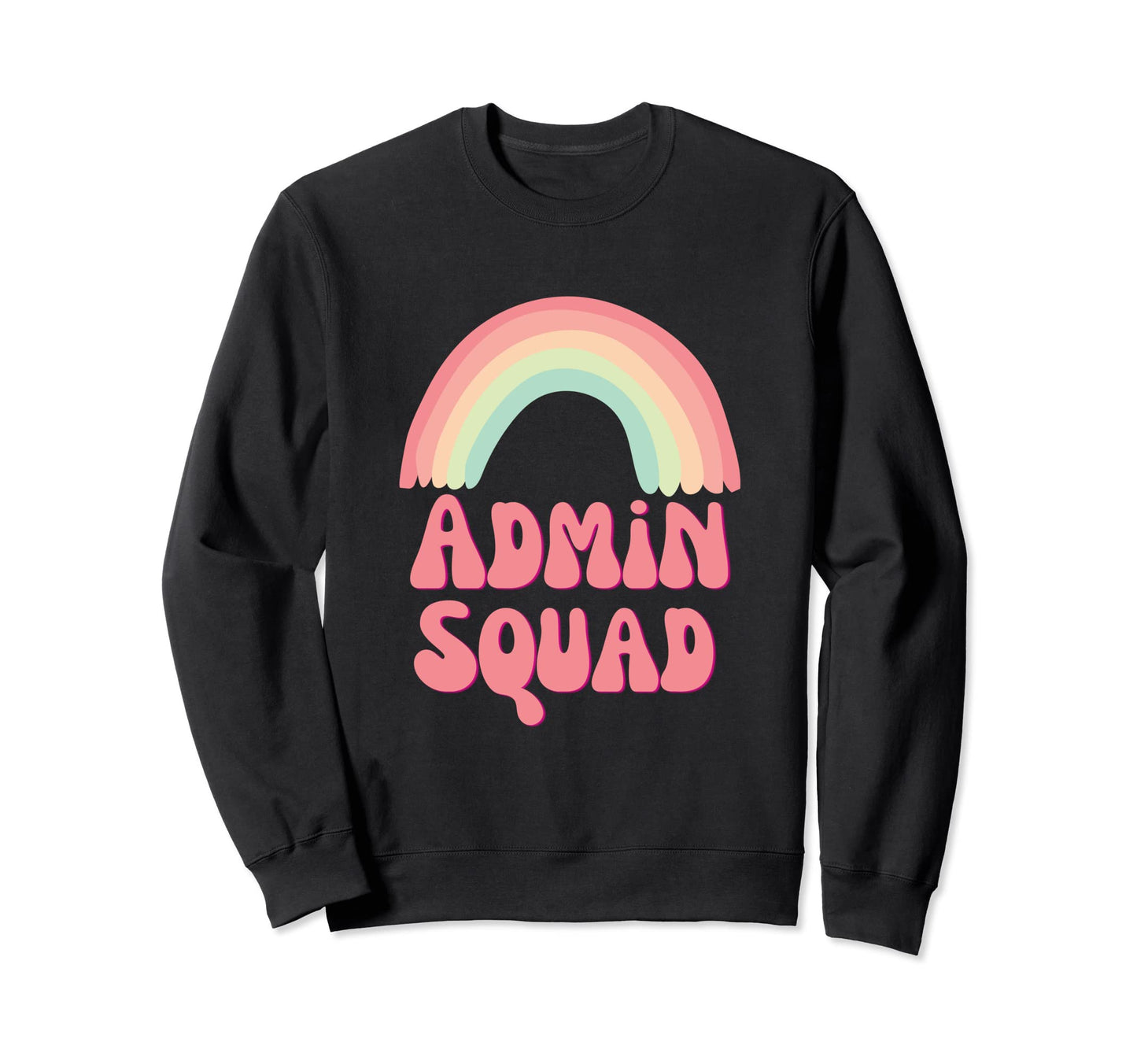 Admin Squad Rainbow Office Squad Sweatshirt - Trendy Graphic Men Women - T-Shirt, Sweatshirt, Hoodie