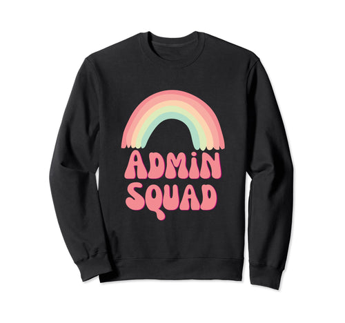 Admin Squad Rainbow Office Squad Sweatshirt - Trendy Graphic Men Women - T-Shirt, Sweatshirt, Hoodie