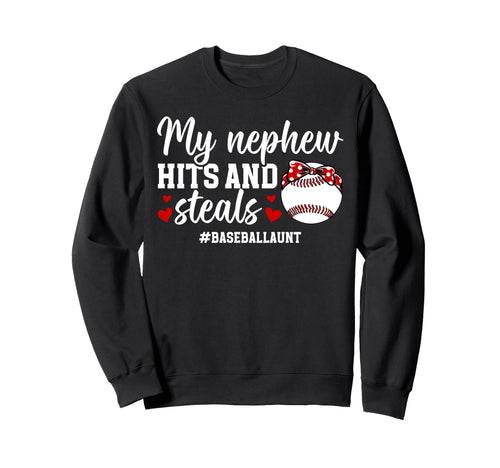 My Nephew Baseball Aunt Baseball Player Sweatshirt - Trendy Graphic Unisex - T-Shirt, Sweatshirt, Hoodie
