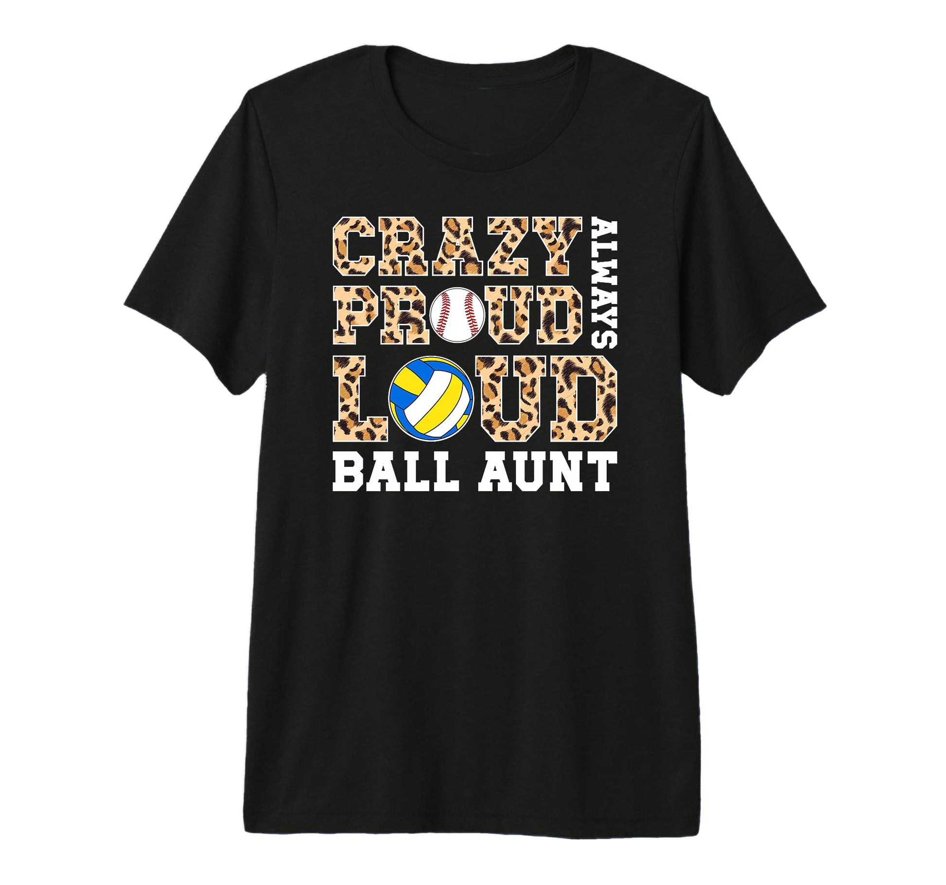 Crazy Proud Always Loud Ball Aunt T-Shirt - Trendy Graphic for Adults - T-Shirt, Sweatshirt, Hoodie