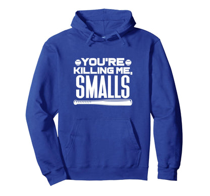 Youre Killing Me Smalls Baseball Player Hoodie - Minimalist Print Unisex - T-Shirt, Sweatshirt, Hoodie