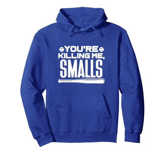 Youre Killing Me Smalls Baseball Player Hoodie - Minimalist Print Unisex - T-Shirt, Sweatshirt, Hoodie