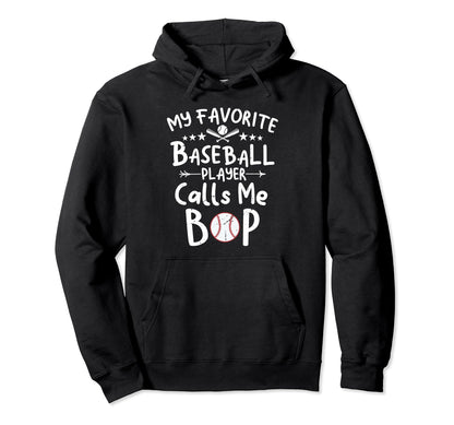 My Favorite Baseball Player Calls Me Bop Hoodie - Custom Art Print Unisex - T-Shirt, Sweatshirt, Hoodie