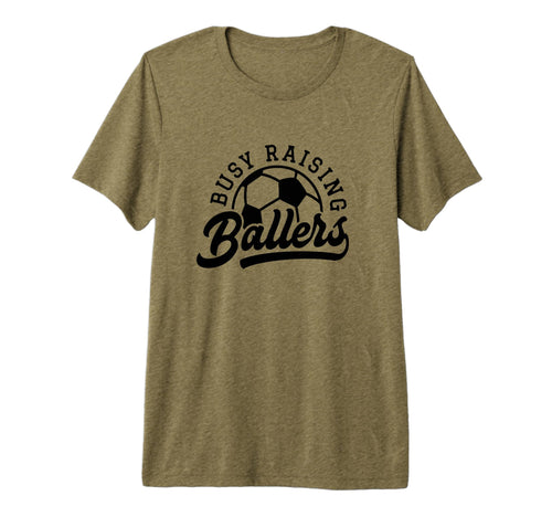 Busy Raising Ballers Funny Soccer Mom T-Shirt - Streetwear Style Men Women - T-Shirt, Sweatshirt, Hoodie