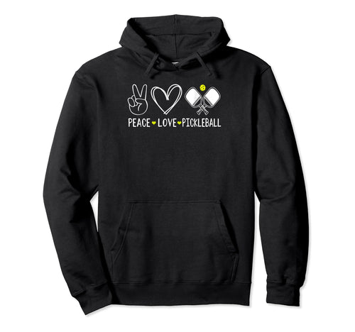 Love Pickleball Shirts Funny Peace Love Hoodie - Unique Graphic Unisex - T-Shirt, Sweatshirt, Hoodie