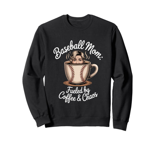 Baseball Mom Fueled Coffee And Sweatshirt - Aesthetic Graphic Men Women - T-Shirt, Sweatshirt, Hoodie